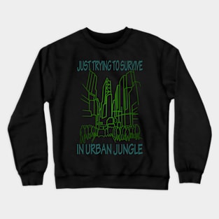 Big City jungle surviving Crewneck Sweatshirt